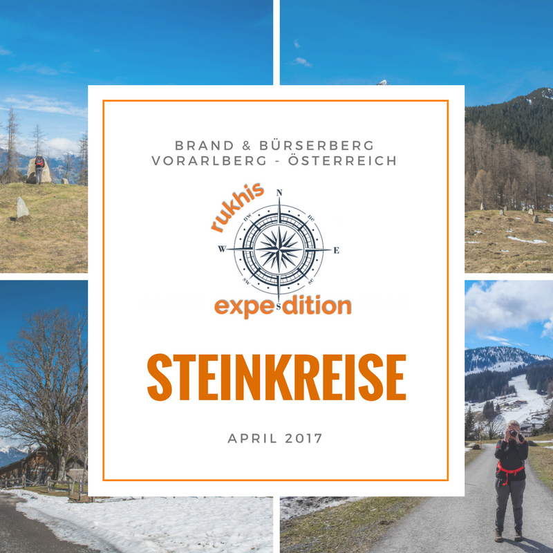 Rukhis Expedition in Österreich - April 2017 - Steinkreise